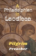 Abbildung von: A Philadelphian in Laodicea (Revivalist Series, #2) - Pilgrim Preacher