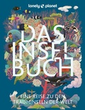Cover: LONELY PLANET Bildband Das Inselbuch - Lonely Planet Deutschland ein Imprint von MAIRDUMONT