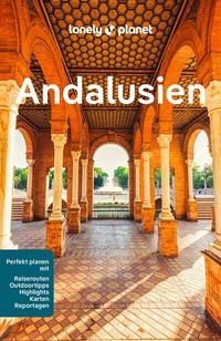 Abbildung von: LONELY PLANET Reiseführer Andalusien - Lonely Planet Deutschland ein Imprint von MAIRDUMONT