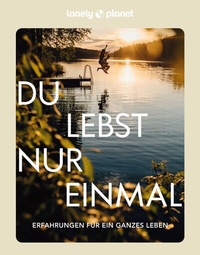 Abbildung von: LONELY PLANET Bildband Du lebst nur einmal - Lonely Planet Deutschland ein Imprint von MAIRDUMONT