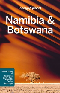 Abbildung von: LONELY PLANET Reiseführer Namibia & Botswana - Lonely Planet Deutschland ein Imprint von MAIRDUMONT