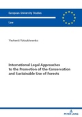 Abbildung von: International Legal Approaches to the Promotion of the Conservation and Sustainable Use of Forests - Peter Lang Verlag