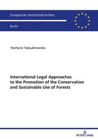 Abbildung von: International Legal Approaches to the Promotion of the Conservation and Sustainable Use of Forests - Peter Lang Verlag