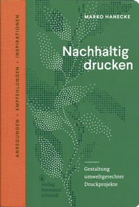 Abbildung von: Nachhaltig drucken - Verlag Hermann Schmidt