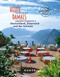 Abbildung von: KUNTH Bildband Heute so schön wie damals - Legendäre Urlaubsorte in Deutschland, Österreich und der Schweiz - Kunth Verlag