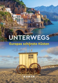 Abbildung von: KUNTH Unterwegs Europas schönste Küsten - Kunth Verlag