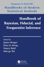 Cover: Handbook of Bayesian, Fiducial, and Frequentist Inference - Chapman & Hall/CRC