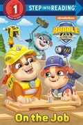 Cover: On the Job (PAW Patrol: Rubble & Crew) - Random House Books for Young Readers
