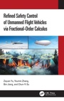 Cover: Refined Safety Control of Unmanned Flight Vehicles via Fractional-Order Calculus - CRC Press