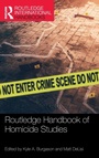 Cover: Routledge Handbook of Homicide Studies - Routledge