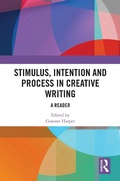 Cover: Stimulus, Intention and Process in Creative Writing - Taylor & Francis