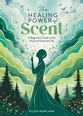 Cover: The Healing Power of Scent - David & Charles