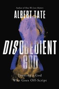 Cover: Disobedient God - FaithWords