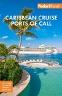 Bild: Fodor's Caribbean Cruise Ports of Call - Fodor's Travel Publications Inc.,U.S.