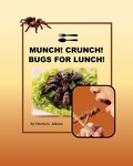 Cover: Munch! Crunch! Bugs for Lunch! - Slanted Ink