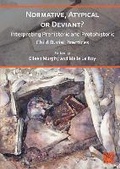 Cover: Normative, Atypical or Deviant? Interpreting Prehistoric and Protohistoric Child Burial Practices - Archaeopress