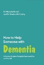 Cover: How to Help Someone with Dementia - Trigger Publishing