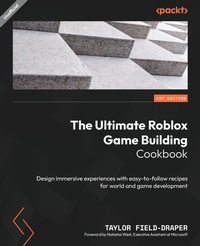 Enlarge image Cover: The Ultimate Roblox Game Building Cookbook - Packt Publishing