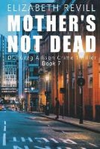 Enlarge image Cover: Mother's Not Dead - Mirador Publishing