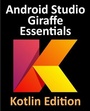 Cover: Android Studio Giraffe Essentials - Kotlin Edition - Payload Media, Inc.