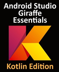 Abbildung von: Android Studio Giraffe Essentials - Kotlin Edition - Payload Media, Inc.