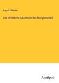 Cover: Das christliche Adambuch des Morgenlandes - Anatiposi Verlag