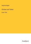 Cover: Christen und T&uuml;rken - Anatiposi Verlag