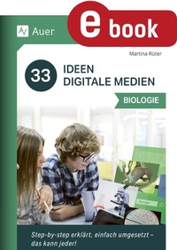 Abbildung von: 33 Ideen Digitale Medien Biologie - Auer Verlag