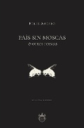 Cover: Pais sin moscas & otros poemas - Editorial Oxeda S.A.S. de C.V.