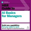 Cover: HBR Guide to AI Basics for Managers - Ascent Audio