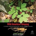 Cover: Wild American Ginseng - Tantor Audio