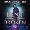 Cover: Bent, Not Broken - Tantor Audio