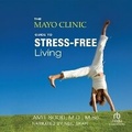Cover: The Mayo Clinic Guide to Stress-Free Living - Recorded Books, Inc.