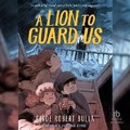 Cover: A Lion to Guard Us - Tantor Audio