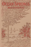 Cover: The Land Where Dreams Come True - Ocean Springs Mississippi Historical Society