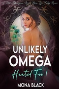 Cover: Unlikely Omega: a Fated Mates Omegaverse Reverse Harem Epic Fantasy Romance (Hunted Fae, #1) - Black Wing Press
