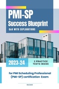 Cover: PMI-SP Success Blueprint:  Q&A with Explanations - SUJAN