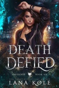 Cover: Death Defied (Unlocked Series, #6) - Lana Kole