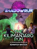 Cover: Shadowrun: The Kilimanjaro Run (Shadowrun Novella, #30) - Catalyst Game Labs