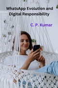 Cover: WhatsApp Evolution and Digital Responsibility - C. P. Kumar