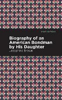 Abbildung von: Biography of an American Bondman by His Daughter - Mint Editions