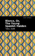 Cover: Bianca, Or, The Young Spanish Maiden - Mint Editions