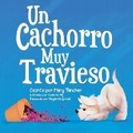 Cover: Un Cachorro Muy Travieso - Bright River Press