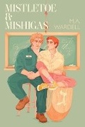 Cover: Mistletoe & Mishigas - M.A. Wardell