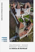 Cover: Le ch&acirc;teau de Berthoud - Gesellschaft f. Schweiz. Kunstgesch.