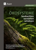 Cover: &Ouml;kosysteme beobachten - verstehen - sch&uuml;tzen - Auer Verlag in der AAP Lehrerwelt GmbH