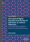 Cover: International Higher Education and The Rise of Soft Power as Cultural Diplomacy - Palgrave Macmillan