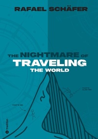 Abbildung von: THE NIGHTMARE OF TRAVELING THE WORLD - tredition