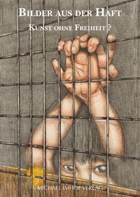 Abbildung von: Bilder aus der Haft - Michael Imhof Verlag