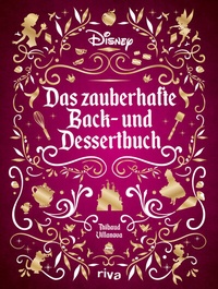 Abbildung von: Disney: Das zauberhafte Back- und Dessertbuch - Riva